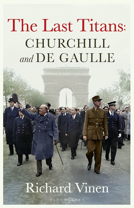 Richard Vinen's book titled 'The Last Titans: Churchill and De Gaulle'.